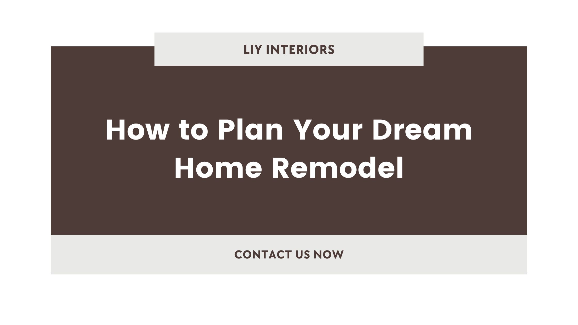 How to Plan Your Dream Home Remodel