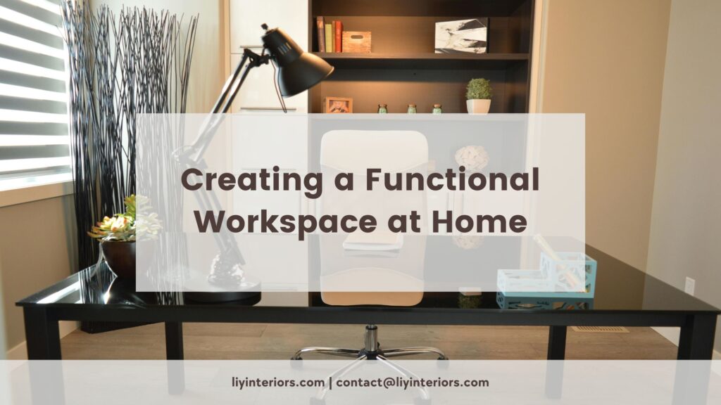 Creating a Functional Workspace at Home